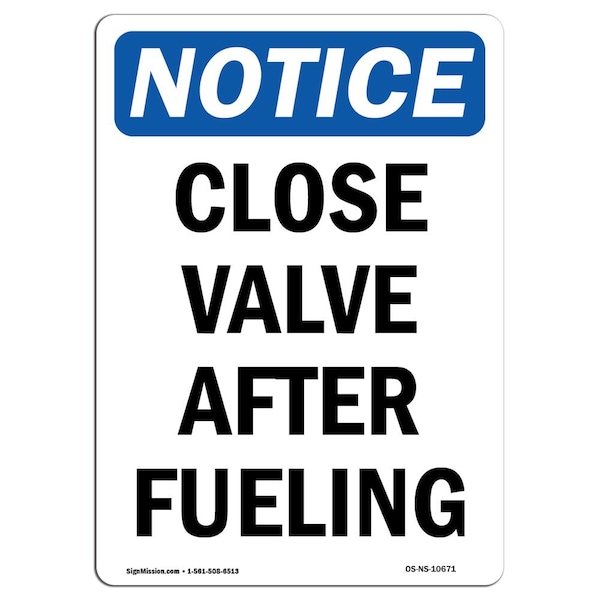 Safety Sign, OSHA Notice, 5" Height, Close Valve After Fueling Sign, Portrait, 10PK